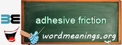 WordMeaning blackboard for adhesive friction